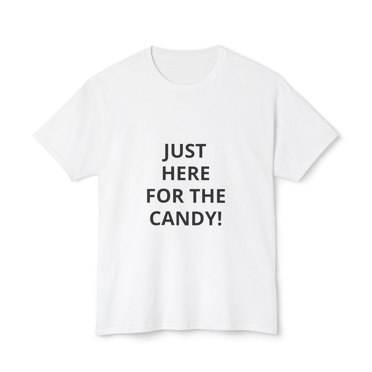 Funny Halloween T-Shirt — "Just Here For The Candy!"
